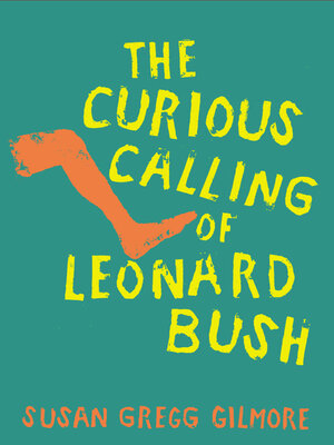 cover image of The Curious Calling of Leonard Bush